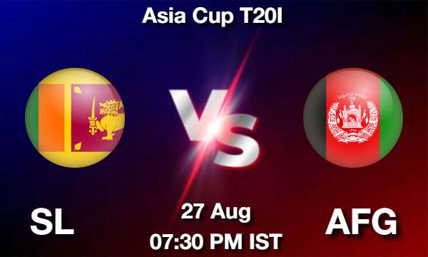 SL vs AFG Dream11 Team Prediction Today match, Fantasy Cricket Tips
