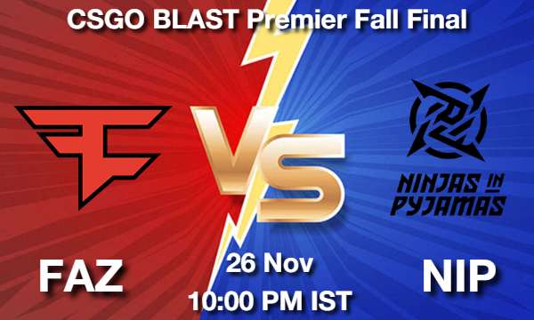 CSGO BLAST Premier Fall Final, FaZe vs Nip Match Preview, Fantasy Team, Probable Playing 11