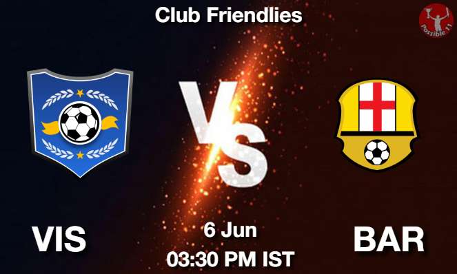 VIS vs BAR Dream11 Prediction, Fantasy Football Tips