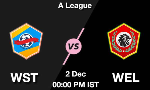 WST vs WEL Dream11 Prediction, Match Preview, Fantasy Football Tips
