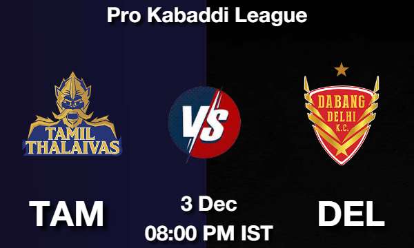 TAM vs DEL Dream11 Prediction, Match Preview, Fantasy Kabaddi Tips