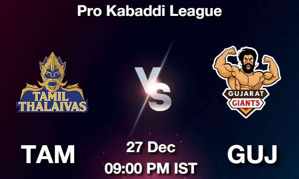 TAM vs GUJ Dream11 Prediction, Match Preview, Fantasy Kabaddi Tips