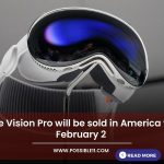 Apple Vision Pro will be sold in America from February 2