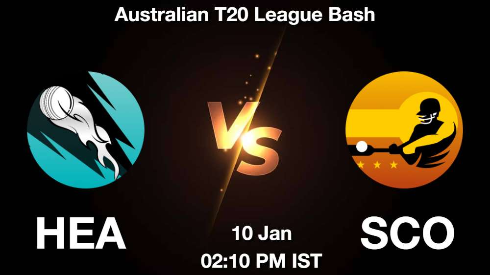 HEA vs SCO Dream11 Prediction, Match Preview, Fantasy Cricket Tips