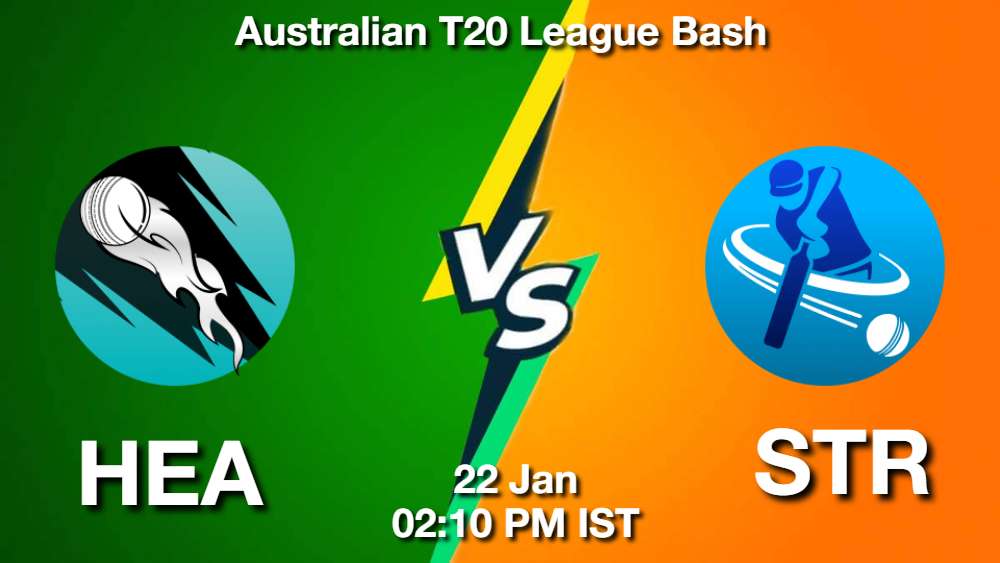 HEA vs STR Dream11 Prediction, Match Preview, Fantasy Cricket Tips