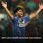 Brett Lee Statement on Mayank Yadav Bowling