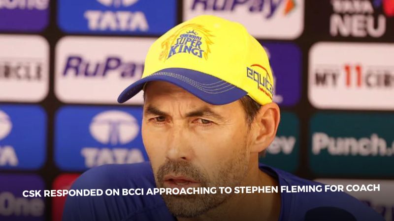 CSK Responded on BCCI approaching to Stephen Fleming for Coach