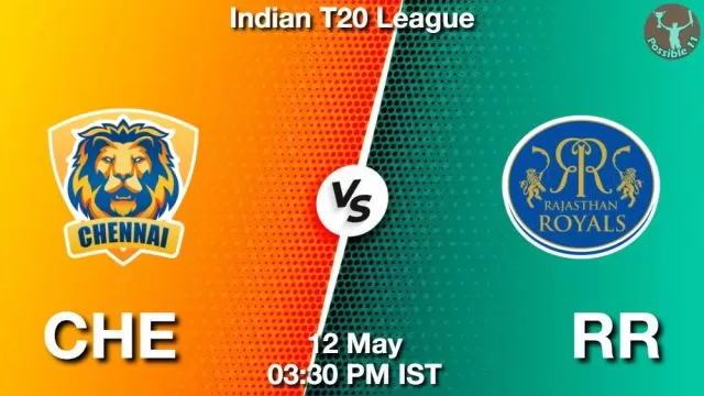 CHE vs RR Dream11 Prediction