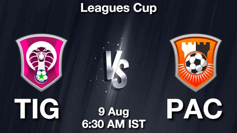 TIG vs PAC Dream11 Prediction, Fantasy Football Tips
