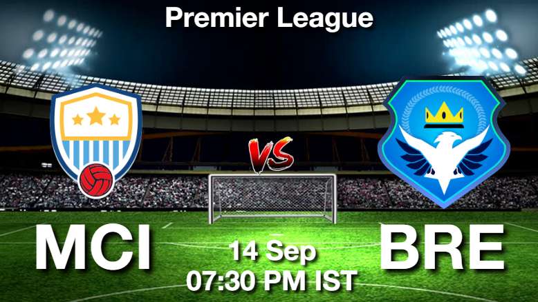 MCI vs BRE Dream11 Prediction, Fantasy Football Tips
