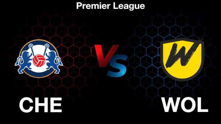 CHE vs WOL Dream11 Prediction, Fantasy Tips