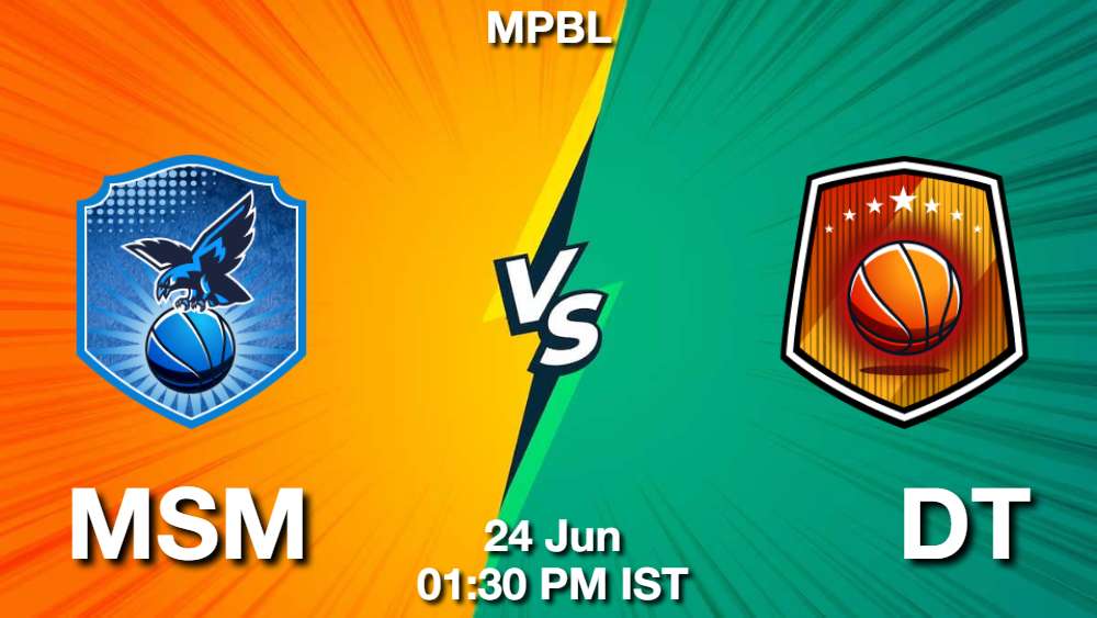 MSM vs DT Dream11 Prediction, Fantasy NBA Tips, Todays Match Preview